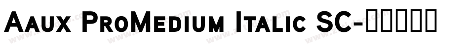 Aaux ProMedium Italic SC字体转换